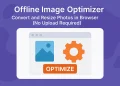 Image Optimizer – Convert and Resize Photos in Browser (No Upload Required)
