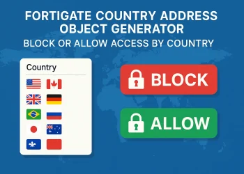 FortiGate Country Address Object Generator – Block or Allow Access by Country