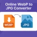 Online WebP to JPG Converter
